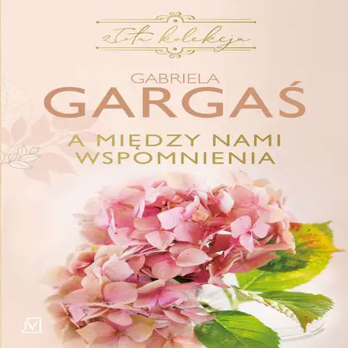 Gabriela Gargaś - A między nami wspomnienia (2020) [AUDIOBOOK PL]