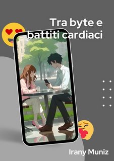 Irany Muniz - Tra byte e battiti cardiaci (2023)