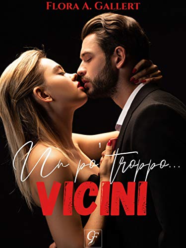 Flora A. Gallert – Un po’ troppo… Vicini (2021)