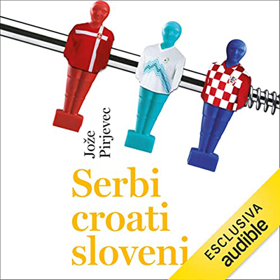 Jože Pirjevec - Serbi, croati, sloveni (2022) (mp3 - 128 kbps)