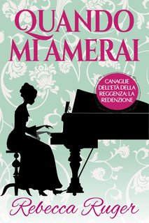 Rebecca Ruger - Canaglie dell'Età della Reggenza: la Redenzione Vol. 3. Quando mi amerai (2024)