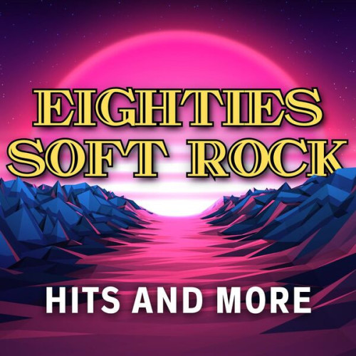 VA - Eighties Soft Rock Hits and More (2024) Mp3