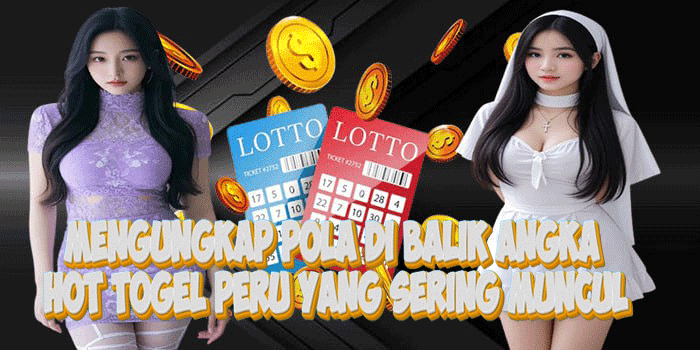 Mengungkap Pola Di Balik Angka Hot Togel Peru Yang Sering Muncul