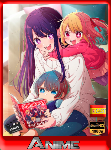 Oshi no Ko Temporada 1 HD  [1080P] Castellano [Googledrive]