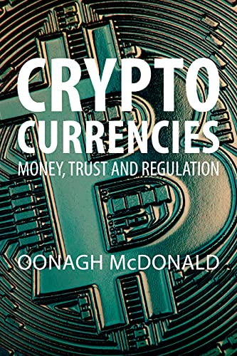 Cryptocurrencies: Money, Trust and Regulation