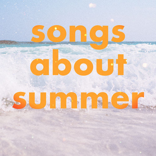 Songs About Summer [Compilation] (UMG Recordings, Inc., 2019) .mp3 -320 kbps