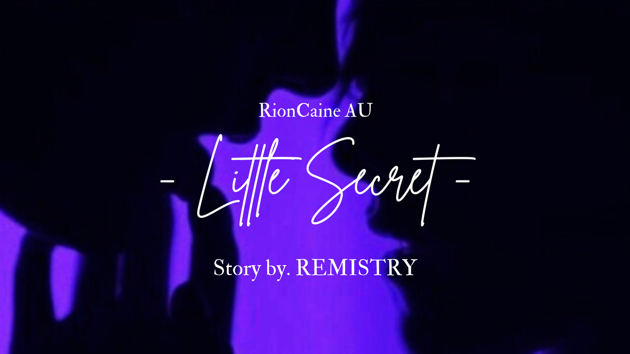 Little Secret written by. REMISTRY