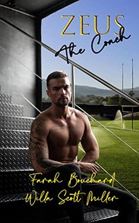 Farah Bouchard e Willa Scott Miller - Zeus - The Coach (Black Lions Rugby Sport Romance Vol. 1) (2022)