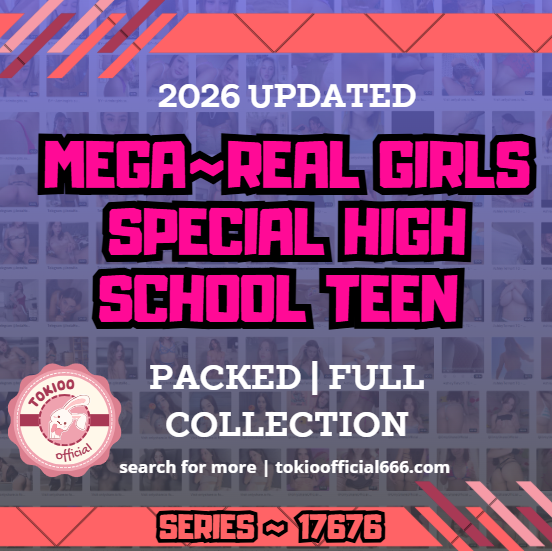 💦OFFICIAL ORIGINAL💦MEGA💦real girls special high school teen 💦17676
