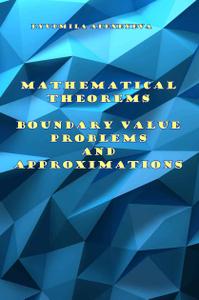 Mathematical Theorems: Boundary Value Problems and Approximations