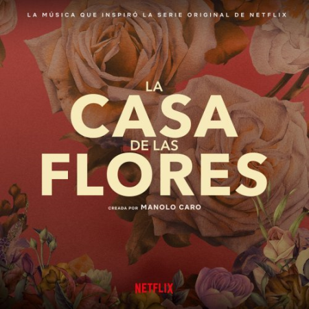 Various Artists   La Música Que Inspiró La Serie Original De Netflix, La Casa De Las Flores (2020)