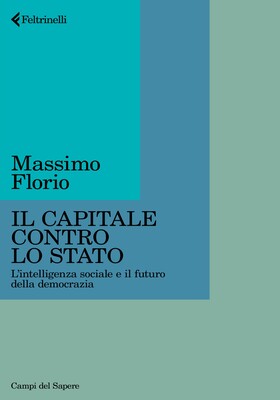 Massimo Florio - Il Capitale contro lo Stato (2026)
