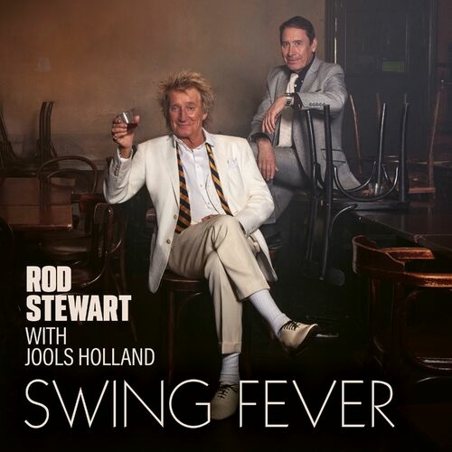 Rod Stewart, Jools Holland - Swing Fever (2024) Mp3