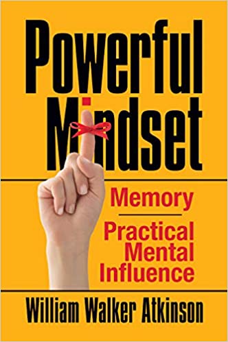 Powerful Mindset : Memory and Practical Mental Influence