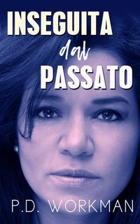 P.D. Workman - Inseguita dal passato (2023)