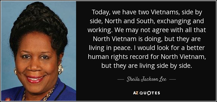 quote-today-we-have-two-vietnams-side-by-side-north-and-south-exchanging-and-working-we-may-sheila-j.jpg