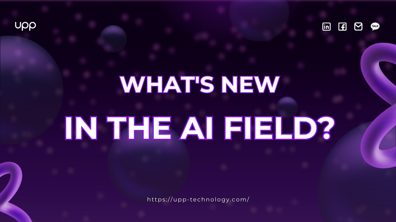 UPP News: What's new in the AI field? (Part 16)