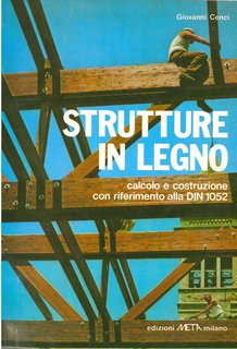 Giovanni Cenci - Strutture in legno. Calcolo e costruzione con riferimento alla DIN 1052 (1980)