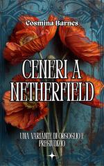 Cosmina Barnes – Ceneri a Netherfield. Una variante di Orgoglio e Pregiudizio (2026)