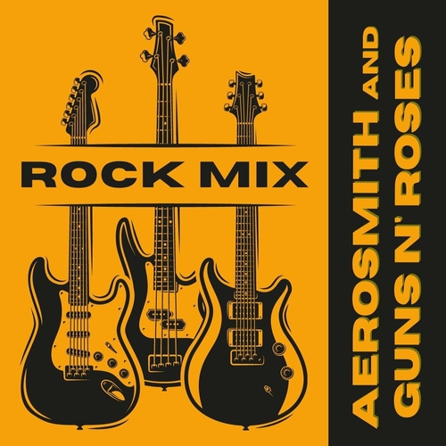 Aerosmith - Rock Mix_ Aerosmith & Guns N' Roses (2022) Mp3