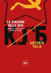 Antonio Talia – La stagione delle spie. Indagine sugli agenti russi in Italia (2023)