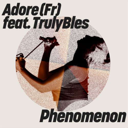 Adore (Fr) ft. TrulyBles - Phenomenon (2026) MP3