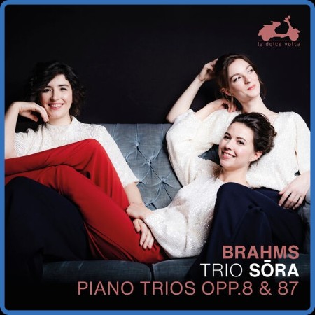 Trio Sōra - Brahms: Piano Trios, Opp. 8 & 87 ((2024))
