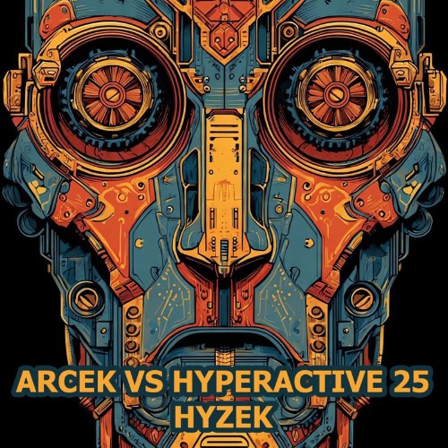 Arcek & Hyperactive 25 - Hyzek (2026)