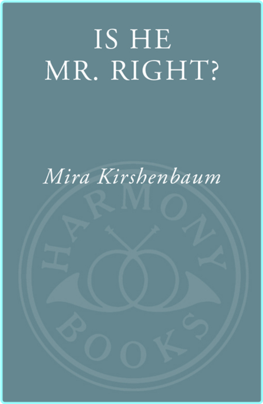 Mr Right Everything You Need To Know Before You Commit (Mira Kirshenbaum)