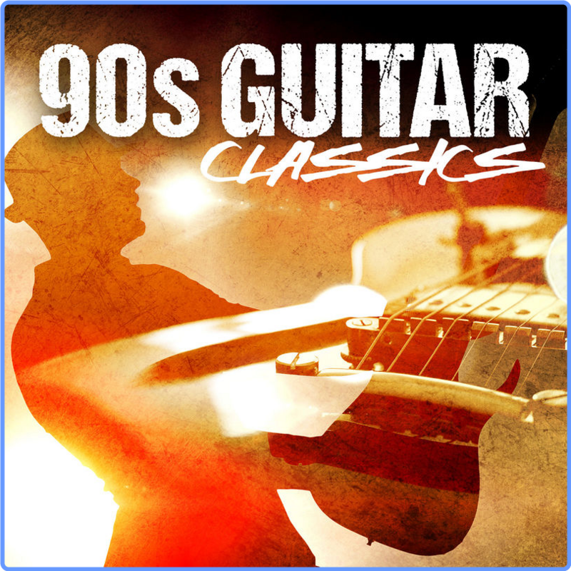 90s Guitar Classics (Warner Music Group - X5 Music Group, 2019) mp3 320 Kbps