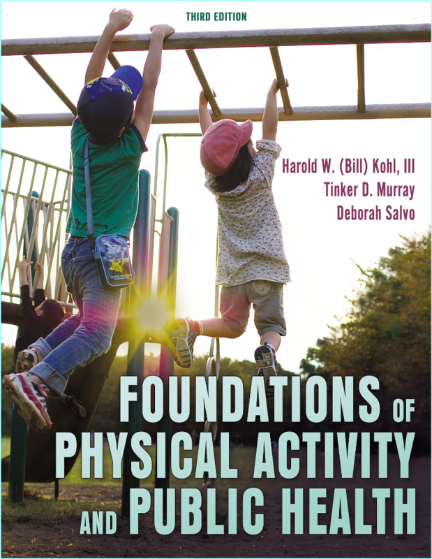 Foundations Of Physical Activity And Public Health 3rd Edition – (Tinker D. Murray, PhD, Deborah Salvo, PhD)