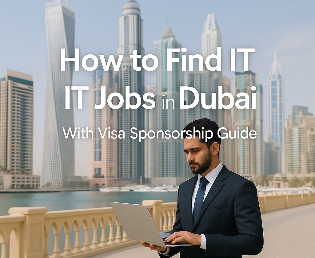 How to Find IT Jobs in Dubai with Visa Sponsorship (2025 Guide) 4 IT JOBS IN DUBAI