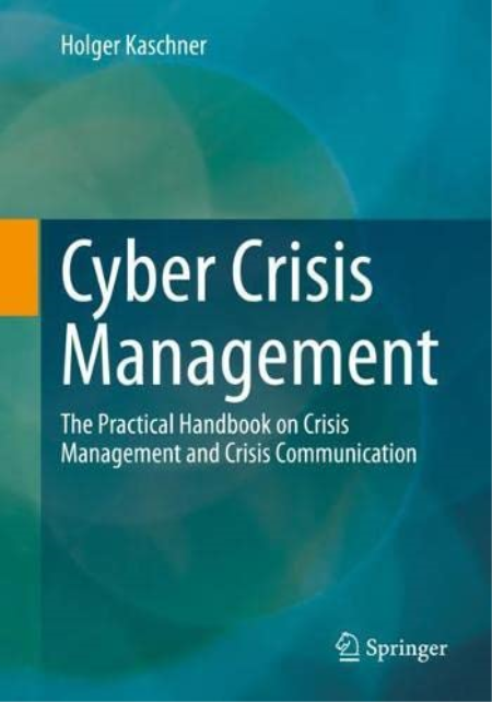 Cyber Crisis Management: The Practical Handbook on Crisis Management and Crisis Communication