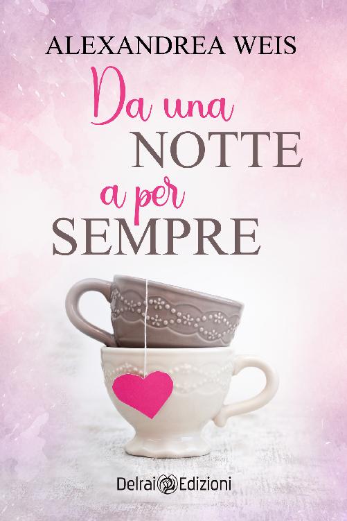 Alexandrea Weis – Da una notte a per sempre (2021)