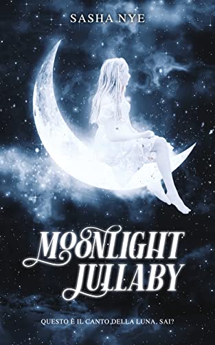 Sasha Nye - Moonlight lullaby (2022)