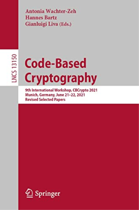 Code-Based Cryptography: 9th International Workshop, CBCrypto 2021 Munich, Germany, June 21–22, 2021 Revised Selected Papers