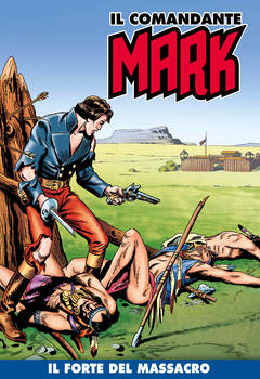 Il Comandante Mark a colori 101 - Il forte del massacro (2022)