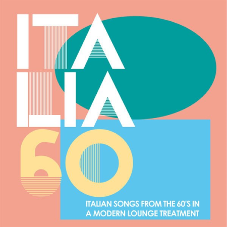 Various Artists - Italia 60 In Lounge (Italian Songs from the 60's in a Modern Lounge Treatment) (2020)