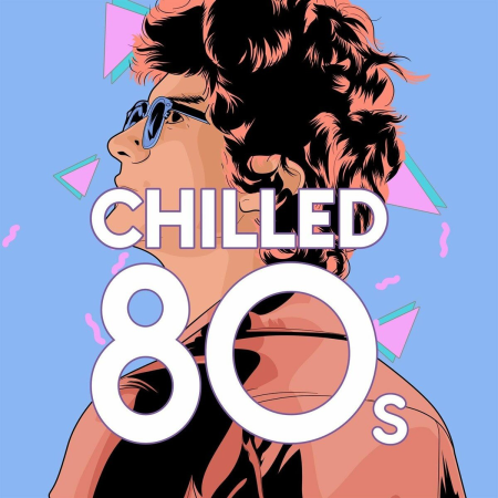 22b8c57e a2b8 46f0 8ee2 63c45aa0afa6 - VA - Chilled 80's (2022)