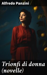 Alfredo Panzini - Trionfi di donna (novelle) (2023)