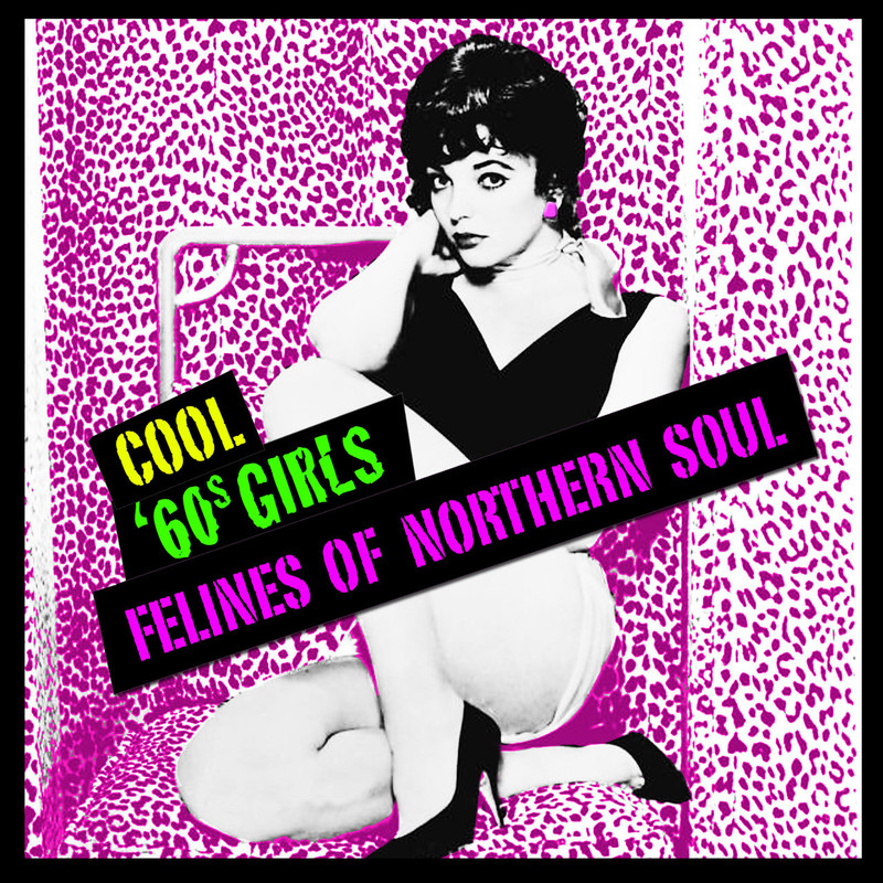 VA   Cool '60s Girls   Felines of Northern Soul (2011)