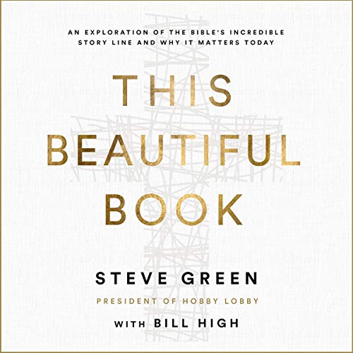 This Beautiful Book: An Exploration of the Bible's Incredible Story Line and Why It Matters Today (Audiobook)