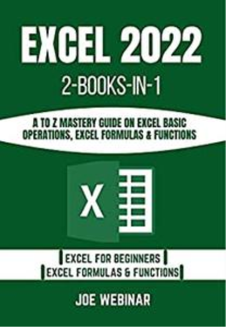 Excel 2022: A to Z Mastery Guide on Excel Basic Operations, Excel Formulas