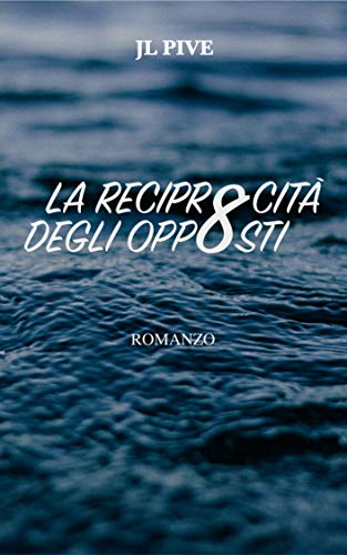 JL Pive – La reciprocità degli opposti (2021)
