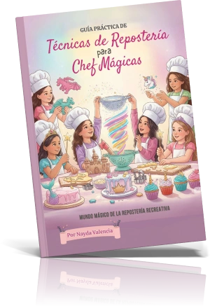 Bono 4: Guía Práctica de Técnicas de Repostería para Chefs Mágicas