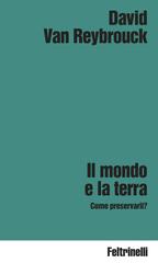 David van Reybrouck – Il mondo e la terra (2026)