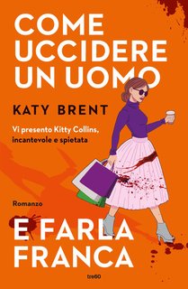 Katy Brent - Come uccidere un uomo e farla franca (2024)