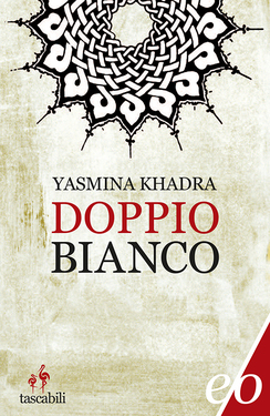 Yasmina Khadra – Doppio bianco (2016) Yasmina Khadra – Doppio bianco (2016)