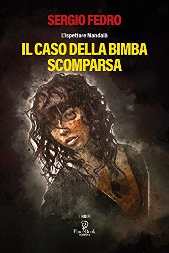 Sergio Fedro – Il caso della bimba scomparsa (2021)