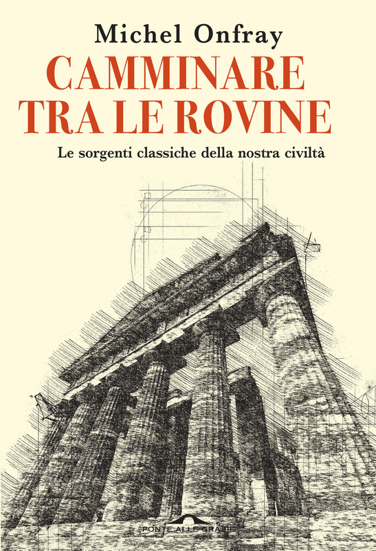 Michel Onfray - Camminare tra le rovine (2026)
